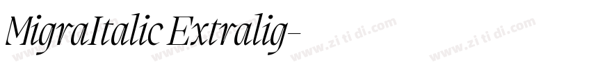 MigraItalic Extralig字体转换 MigraItalic Extralig字体转换